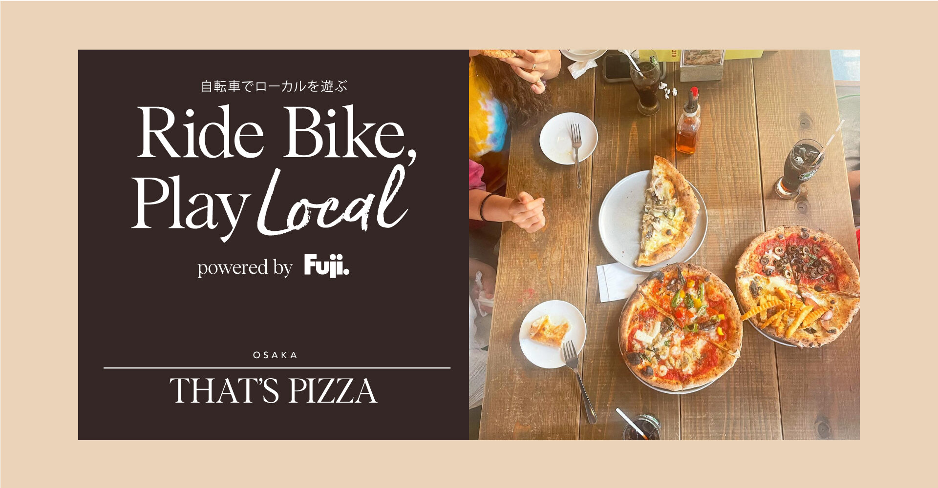 RIDE BIKE, PLAY LOCAL #01　THAT’S PIZZA【大阪】